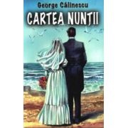Cartea nuntii – George Calinescu librariadelfin.ro