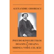 Mihnea-Voda cel Rau. Doamna Chiajna. Pseudo-Kineghetikos