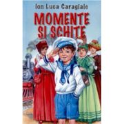 Momente si schite - I. L Caragiale