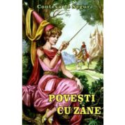 Povesti cu zane – Contesa de Segur librariadelfin.ro