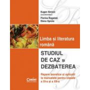 Studiul de caz si dezbaterea in limba si literatura romana clasele XI-XII - Florina Rogalski