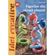 Figurine din sarma plusata OFERTE PROMOTIONALE !!!. Editura Casa. Seria Idei Creative imagine 2022