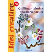 Quilling - Tehnica spiralarii hartiei. Editia a III-a