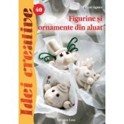 Figurine si ornamente din aluat. Editia a II-a OFERTE PROMOTIONALE !!!. Editura Casa. Seria Idei Creative imagine 2022