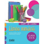 Caiet de lucru limba romana. Clasa a 5-a - Mihaela Daniela Cristea