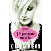 Pe jumatate moarta Volumul 1 - Madison Avery