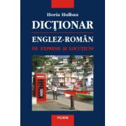 Dictionar englez-roman de expresii si locutiuni – Horia Hulban La Reducere de la librariadelfin.ro imagine 2021