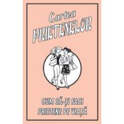 Cartea prietenelor - Cum sa-ti faci prietene pe viata