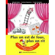 Plus on est de fous, plus on rit. Jocuri didactice in limba franceza - Micaela Gulea