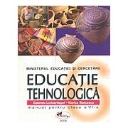 Educatie tehnologica. Manual pentru clasa a VI-a – Gabriela Lichiardopol, Viorica Stoicescu, Silvica Neacsu Manuale scolare. Manuale Clasa a 6-a imagine 2022