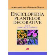 Enciclopedia plantelor decorative – Vol. II – Parcuri si gradini Enciclopedii Dictionare si Atlase imagine 2022
