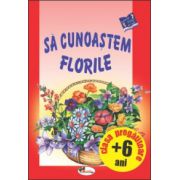 Sa cunoastem florile