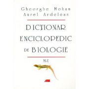 Dictionar enciclipedic de biologie, vol. ii: m-z - gheorghe mohan