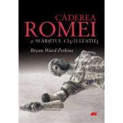 Caderea Romei si sfarsitul civilizatiei