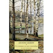 Un roman cu un contrabas si alte povestiri - Anton Cehov