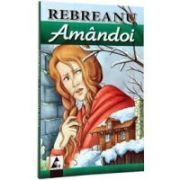 Amandoi -Liviu Rebreanu librariadelfin.ro
