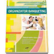 Manual pentru clasa a XI-a. Organizator banqueting. Filiera tehnologica, profil servicii - Constanta Brumar