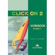 Click On 2, Activity Book, Curs de limba engleza - Virginia Evans