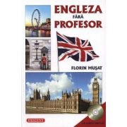 Engleza fara profesor cu CD Audio Inclus – Florin Musat librariadelfin.ro