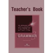 Enterprise Grammar 3, Teachers Book. Curs de limba engleza clasa VII – Virginia Evans, Jenny Dooley Carte straina. Carti de gramatica imagine 2022
