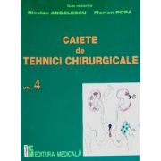 Caiete de tehnici chirurgicale. Volumul 4 – Nicolae Angelescu Medicina ( Carti de specialitate ) imagine 2022