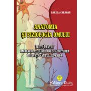Teste - anatomia si fiziologia omului - lorela caradan