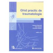 Ghid practic de traumatologie Editia a 6-a - Jacques Barsotti