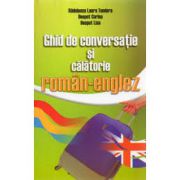 Ghid de conversatie si calatorie Roman-Englez - Laura Radulescu