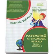Matematica si explorarea mediului. Caiet pentru clasa I – Volumul I – Tudora Pitila, Cleopatra Mihailescu Auxiliare scolare. Auxiliare Clasa a 1-a. Matematica si explorarea mediului Clasa 1 imagine 2022