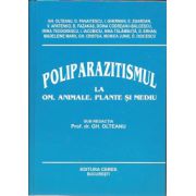 Poliparazitismul la om, animale, plante si mediu(Gh. Olteanu) librariadelfin.ro