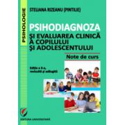 Psihodiagnoza si evaluarea clinica a copilului si adolescentului, Editia a II-a, revizuita si adaugita – Steliana Rizeanu librariadelfin.ro