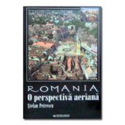 Romania. O perspectiva aeriana (album) – Stefan Petrescu aeriana