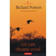 Cel care cheama ecoul - Richard Powers