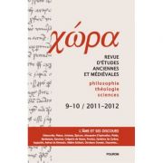 Chora. Revista de studii antice si medievale: filosofie, teologie, stiinte Nr. 9-10/2011-2012 - Anca Vasiliu