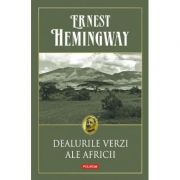 Dealurile verzi ale Africii - Ernest Hemingway
