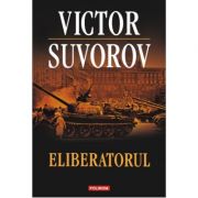 Eliberatorul – Victor Suvorov librariadelfin.ro