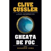 Gheata de foc – de Clive Cussler si Paul Kemprecos (Seria Dosarele Numa) de la librariadelfin.ro imagine 2021