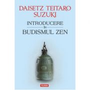 Introducere in budismul Zen - Daisetz Teitaro Suzuki