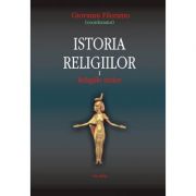 Istoria religiilor. Volumul I Religiile antice - Giovanni Filoramo