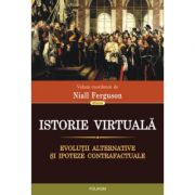 Istorie virtuala. Evolutii alternative si ipoteze contrafactuale – Niall Ferguson librariadelfin.ro