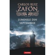 Luminile din septembrie - Carlos Ruiz Zafon