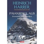 Paianjenul alb. Povestea fetei nordice a Eigerului – Heinrich Harrer librariadelfin.ro