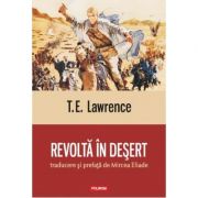 Revolta in desert – T. E. Lawrence librariadelfin.ro