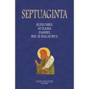 Septuaginta 6/II. Iezechiel. Suzana. Daniel. Bel si balaurul - Cristian Badilita image13