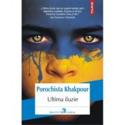 Ultima iluzie – Porochista Khakpour librariadelfin.ro imagine 2022