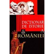 Dicţionar de istorie a României librariadelfin.ro