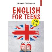 English for teens. age 13-15 - mihaela chilarescu
