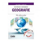 Mic atlas scolar Geografie – Octavian Mandrut de la librariadelfin.ro imagine 2021