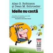 Ideile nu costa - Alan G. Robinson