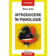 Introducere in psihologie – Mielu Zlate librariadelfin.ro